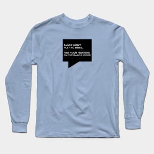 Bands Won't Play No More By Abby Anime(c) Long Sleeve T-Shirt